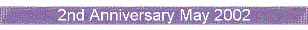 2nd Anniversary May 2002